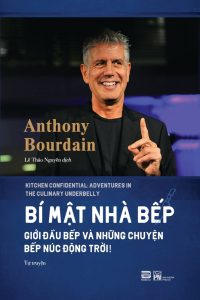 Bí mật nhà bếp – Kitchen Confidential của Anthony Bourdain sắp phát hành tại Việt Nam