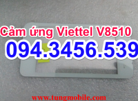 Cảm ứng Viettel V8510, touch Viettel V8510, thay màn hình cảm ứng Viettel V8510, sửa lỗi ĐT viettel