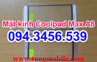 Mặt kính CoolPad Max A8, mặt kinh coolpad Max 8, glass Coolpad Max A8, thay mặt kính COOLPAD Max A8