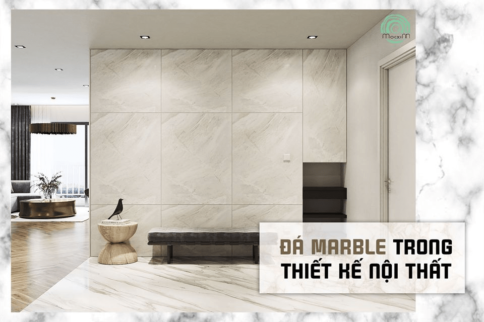 Lựa chọn đá Marble trong thiết kế nội thất sang trọng hiện đại