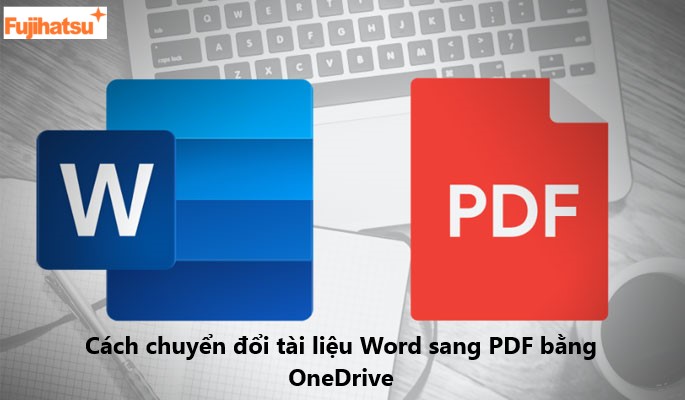 Cách chuyển đổi tài liệu Word sang PDF bằng OneDrive