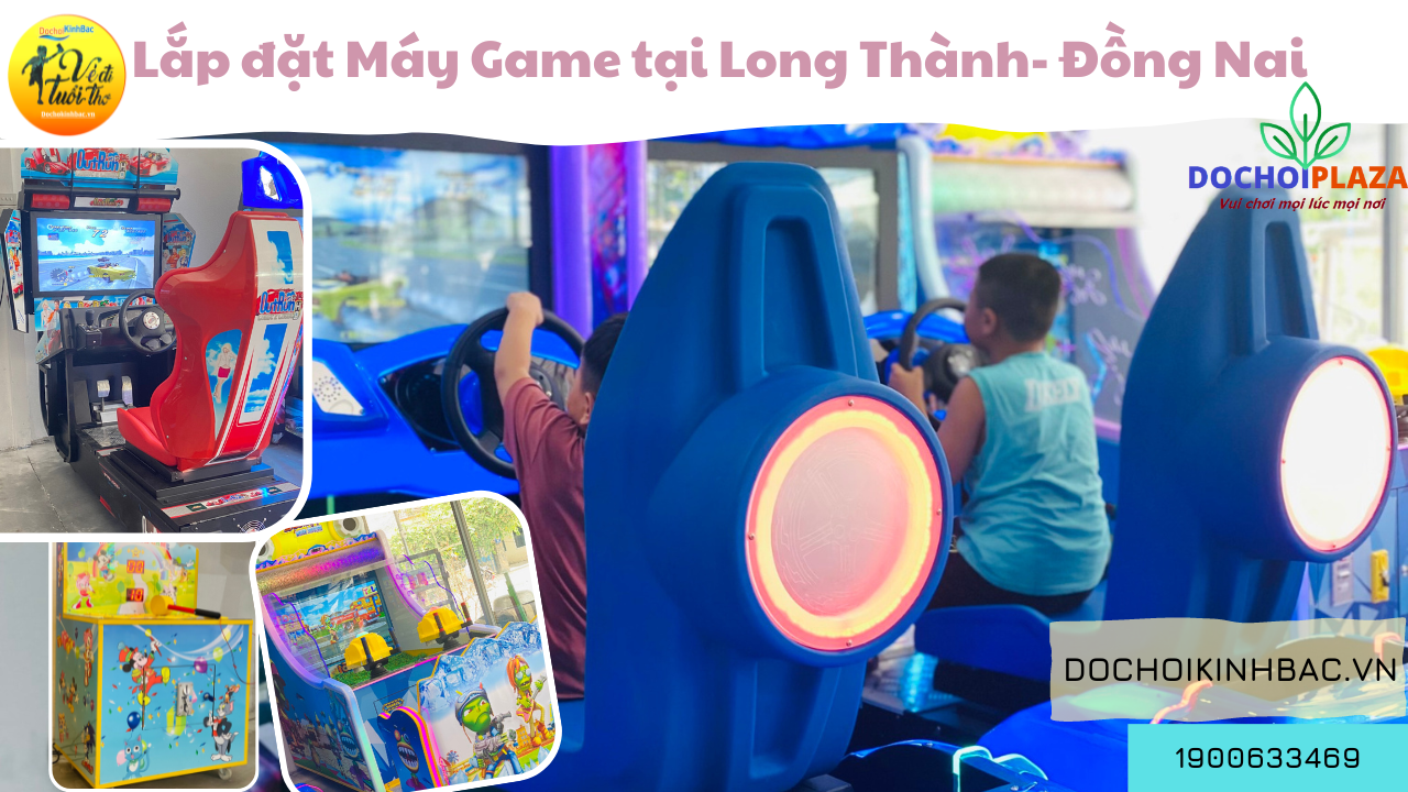 Đồ chơi Kinh Bắc thiết kế - lắp đặt Máy Game tại long Thành