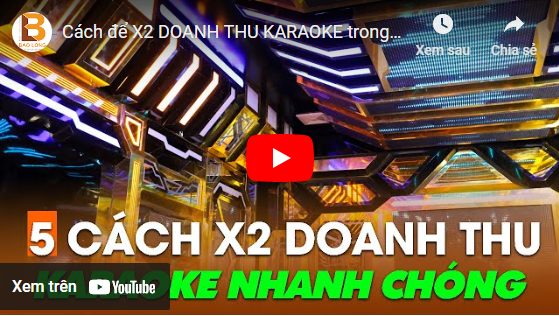 5 Cách để X2 doanh thu karaoke trong vòng 30 ngày