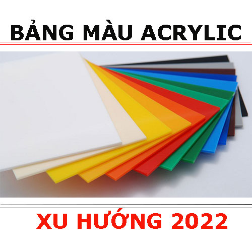 Tổng hợp bảng màu acrylic  mới nhất xu hướng năm 2022 | acrylic Tiến Phát