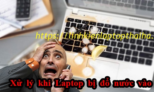 Cách xử lý khi laptop bị đổ nước vào