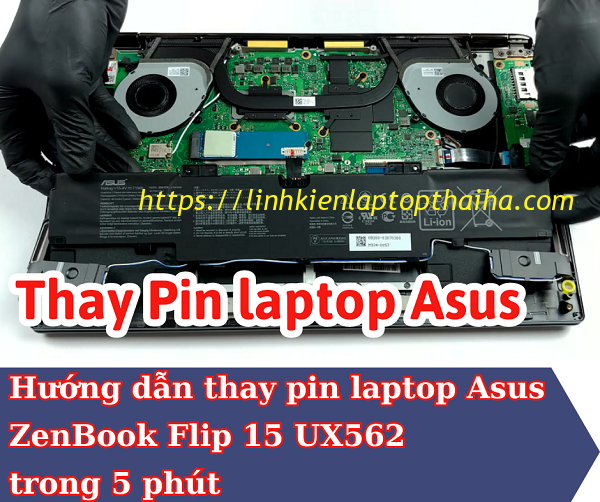 Thay pin laptop Asus ZenBook Flip 15 UX562 trong 5 phút