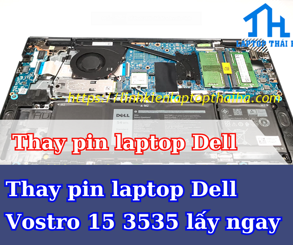 Dịch vụ thay pin laptop Dell Vostro 15 3535 lấy ngay trong 5 phút