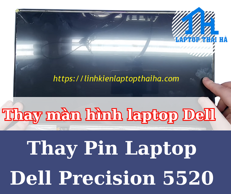 Dịch vụ thay màn hình laptop Dell Precision 5520