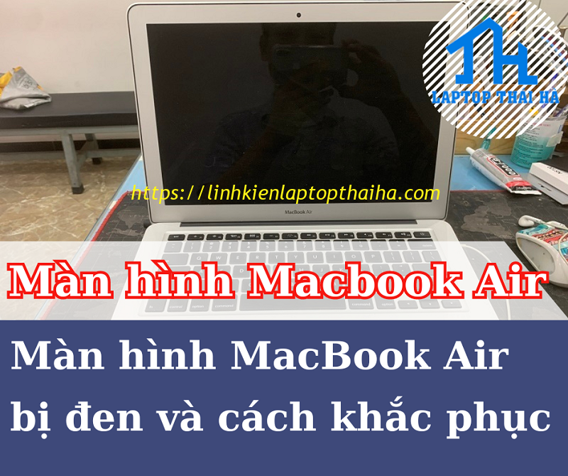 MacBook Air bị màn hình đen và cách khắc phục