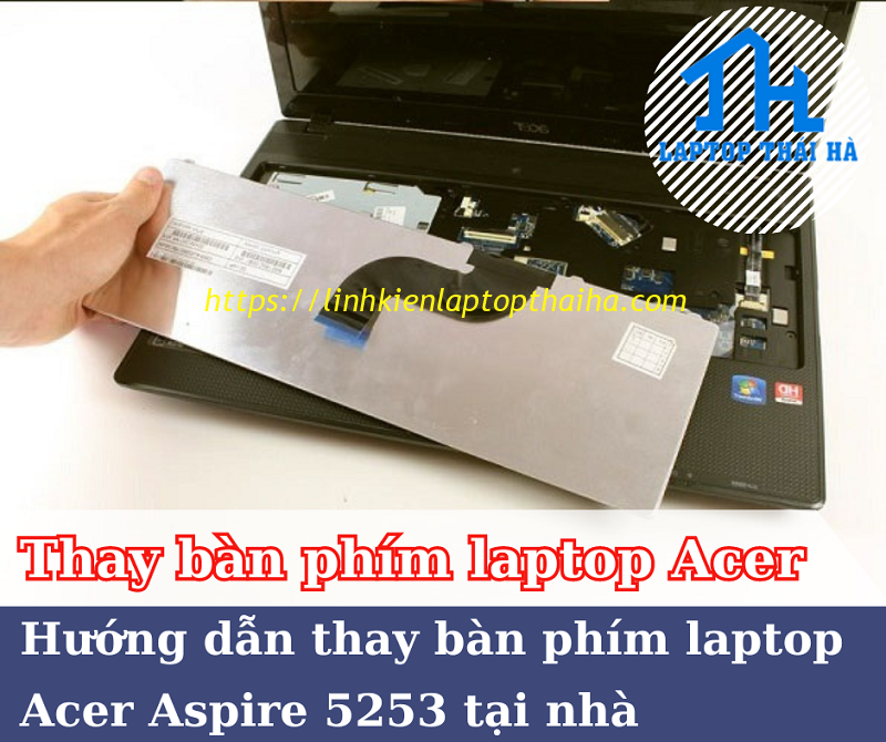 Hướng dẫn thay bàn phím laptop Acer Aspire 5253 tại nhà