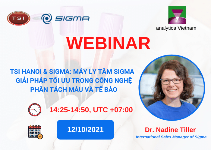 Hội thảo trực tuyến: TSI Hanoi & Sigma: Máy ly tâm Sigma - Giải pháp tối ưu trong công nghệ phân tách máu và tế bào