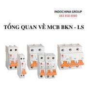 TỔNG QUAN VỀ MCB (Miniature Circuit Breaker) BKN - LS