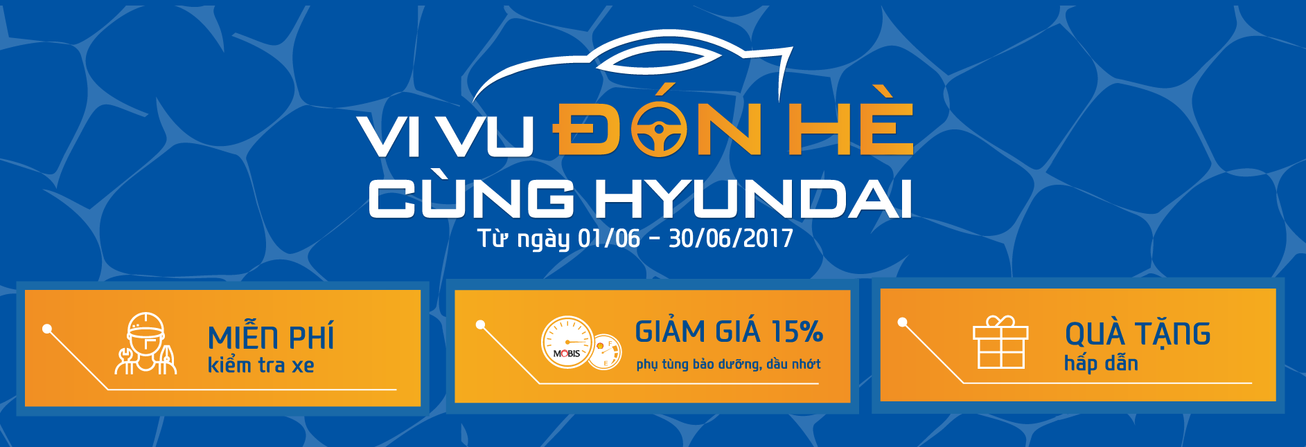 Khuyến mại Dịch vụ Hè 2017 “Vi vu đón hè cùng Hyundai”