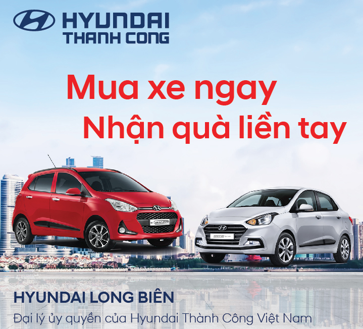 "Mua xe ngay, Nhận quà liền tay", áp dụng cho dòng xe Grand 10 và Grand i10 sedan tại Hyundai Long Biên