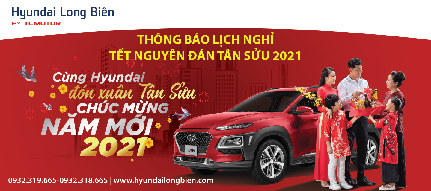 Thông báo LỊCH NGHỈ TẾT NGUYÊN ĐÁN TÂN SỬU 2021 - Hyundai Long Biên by TC MOTOR