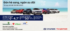 Hyundai Long Biên triển khai chương trình ưu đãi đặc biệt chào hè 2023 “Đón hè sang - Ngàn ưu đãi”