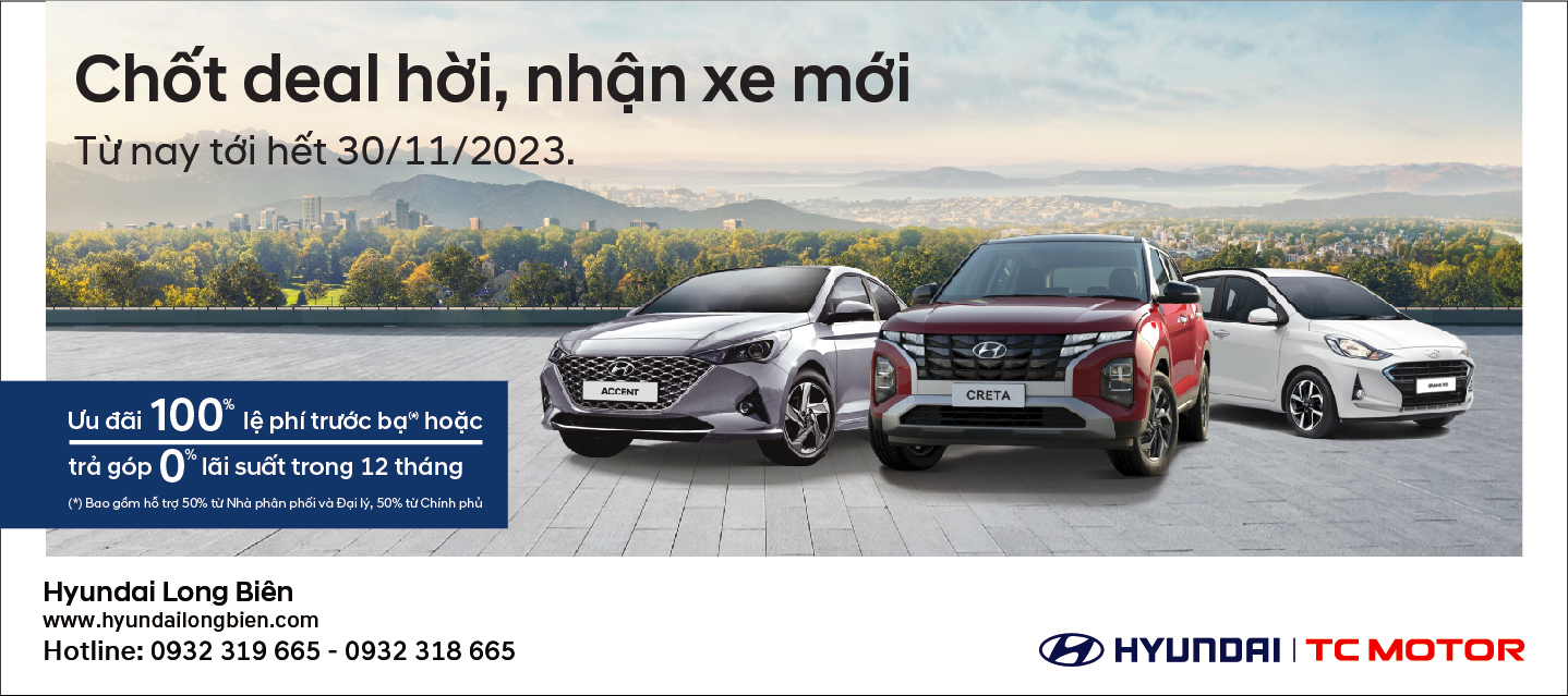 Chương trình ưu đãi tháng 11 “Chốt deal hời - Nhận xe mới” cho khách hàng khi mua xe tại Hyundai Long Biên