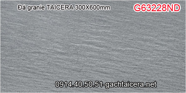 Đá granite TAICERA 30x60 Taicera-G63228ND