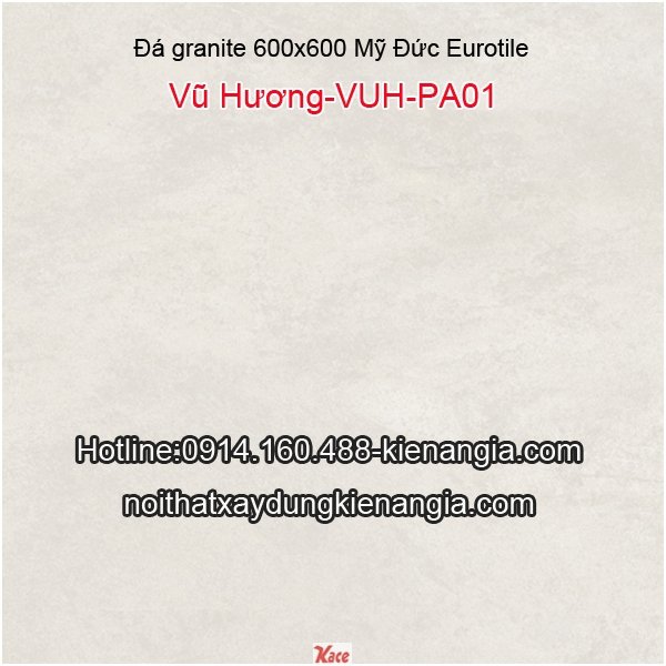 Gạch Mỹ Đức Eurotile 600 Vũ Hương VUH-PA01