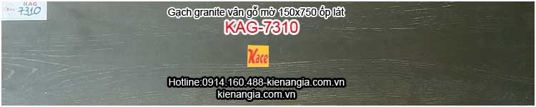 Đá granite vân gỗ mờ ốp lát 150x750 KAG-7310