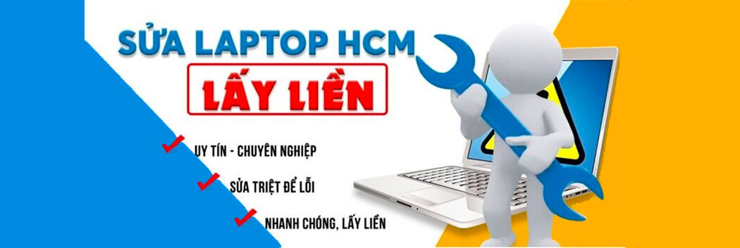 Dịch Vụ Sửa Laptop Uy Tín – Giá Rẻ tại TPHCM