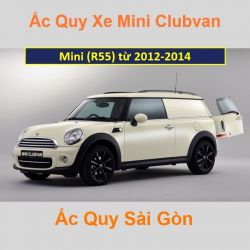 Bình ắc quy xe ô tô Mini Clubvan R55 (2012 - 2014)