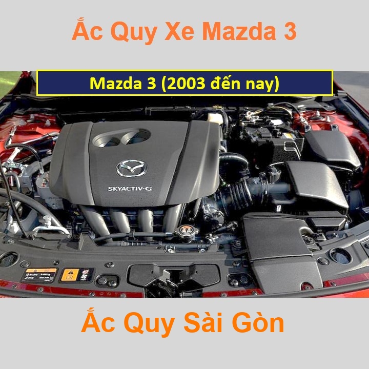 Nhà Phân Phối Ắc Quy Sài Gòn chuyên thay acquy xe oto Mazda 3 loại tốt nhất với giá rẻ, luôn uy tín và bảo hành chu đáo