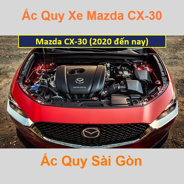 Nhà Phân Phối Ắc Quy Sài Gòn chuyên thay acquy xe oto Mazda CX-30 loại tốt nhất với giá rẻ, luôn uy tín và bảo hành chu đáo