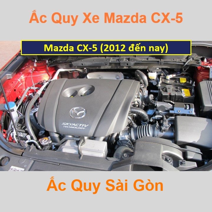 Nhà Phân Phối Ắc Quy Sài Gòn chuyên thay acquy xe oto Mazda CX-5 loại tốt nhất với giá rẻ, luôn uy tín và bảo hành chu đáo