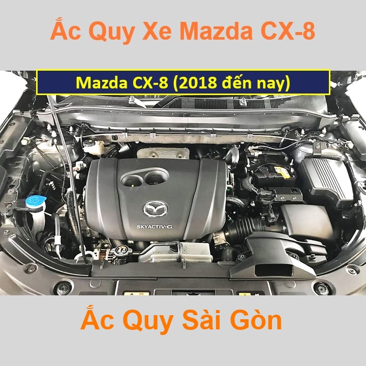Nhà Phân Phối Ắc Quy Sài Gòn chuyên thay acquy xe oto Mazda CX-8 loại tốt nhất với giá rẻ, luôn uy tín và bảo hành chu đáo