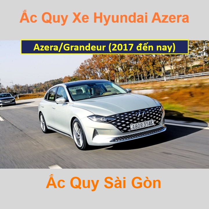 Nhà Phân Phối Ắc Quy Sài Gòn | Chuyên cung cấp và lắp đặt tận nơi nhanh chóng Bình ắc quy xe ô tô Hyundai Azera / Grandeur IG (2017 đến nay) chất lượn