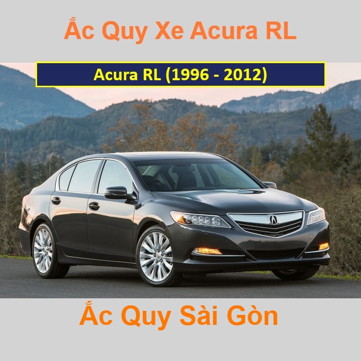 ắc quy cho xe Acura RL (1996 - 2012) có công suất tầm 70Ah, 75Ah (cọc nổi - cọc thuận) với các mã bình ắc quy phổ biến như 80D26R, 85D26R, 90D26R, 