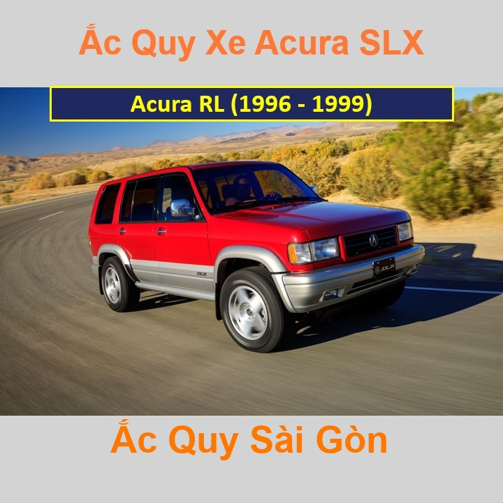 ắc quy cho xe Acura SLX (1996 - 1999) có công suất tầm 80Ah, 90Ah (cọc nổi - cọc thuận) với các mã bình ắc quy phổ biến như
105D31R, 115D31R, 120D31R