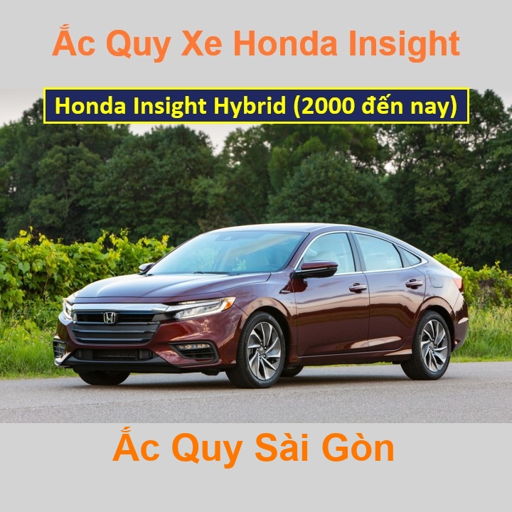 ắc quy cho xe Honda Insight Hybrid (2000 đến nay) có công suất 45Ah, 50Ah (cọc nổi – cọc nghịch) với các mã bình ắc quy như 46B24LS, 55B24LS, 65B24LS
