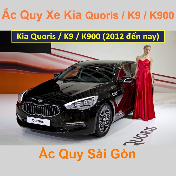 ắc quy cho xe Kia Quoris / K9 / K900 (2012 đến nay) có công suất tầm 95Ah, 100Ah (cọc chìm – cọc nghịch) với các mã bình ắc quy như AGM95, Din100