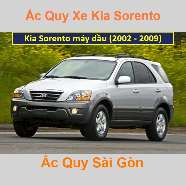 ắc quy cho xe Kia Sorento máy dầu (2002 - 2009) có công suất tầm 80Ah, 90Ah (cọc nổi - cọc thuận) với các mã bình ắc quy như 105D31R, 115D31R, 120D31R
