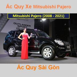 Bình ắc quy xe ô tô Mitsubishi Pajero Nhập khẩu (2007 - 2021)