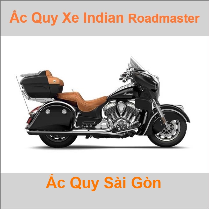 Bình acquy moto cho xe Indian Roadmaster 1811cc - 1890cc có công suất tầm 20Ah (10h) với các mã bình ắc quy phổ biến như YTX20L-BS