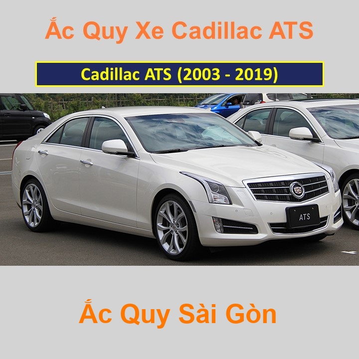 Nhà Phân Phối Ắc Quy Sài Gòn | Chuyên cung cấp và lắp đặt tận nơi nhanh chóng Bình ắc quy xe ô tô Cadillac ATS (2013 - 2019) chất lượng cao với giá r 