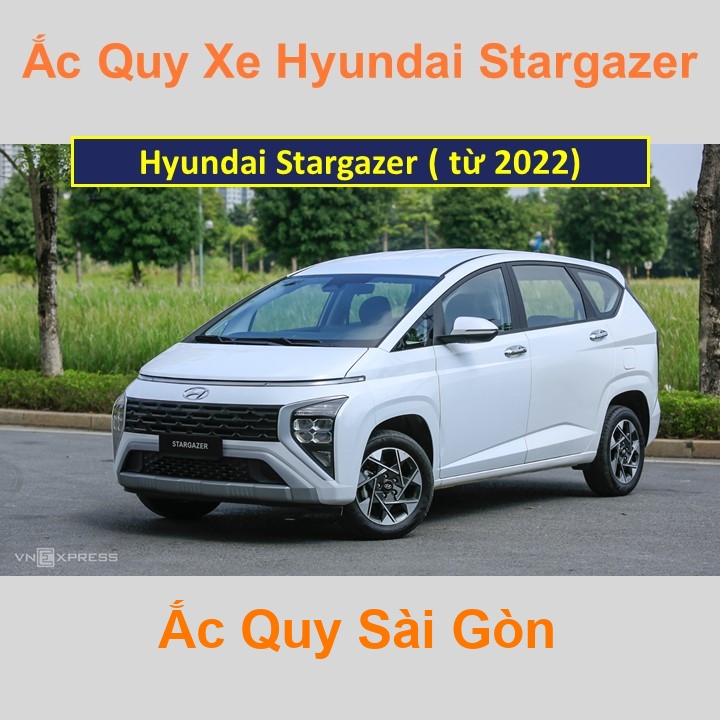 Nhà Phân Phối Ắc Quy Sài Gòn | Chuyên cung cấp và lắp đặt tận nơi nhanh chóng Bình ắc quy xe ô tô Hyundai Stargazer (từ 2022) chất lượng cao với giá r