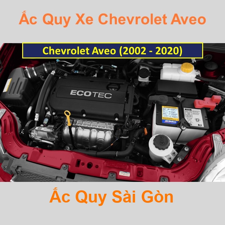Bình ắc quy cho xe Chevrolet Aveo (2002 - 2020) có công suất tầm 
60Ah, 65Ah (cọc nổi - cọc thuận) với các mã bình ắc quy phổ biến như 
55D23R, 75D23R