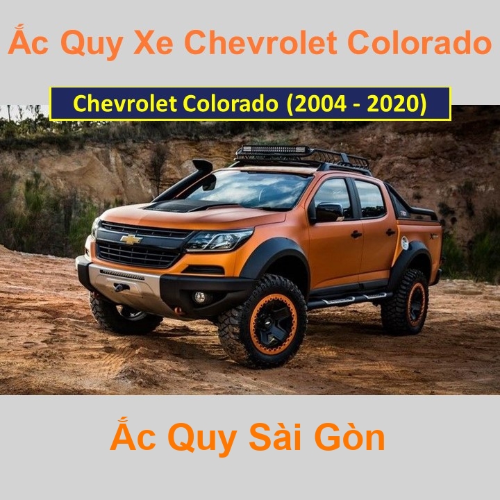 Ắc Quy Sài Gòn | Chuyên cung cấp và lắp đặt tận nơi nhanh chóng Bình ắc quy xe ô tô Chevrolet Colorado (2004 - 2020) chất lượng cao với giá rẻ, cạnh t
