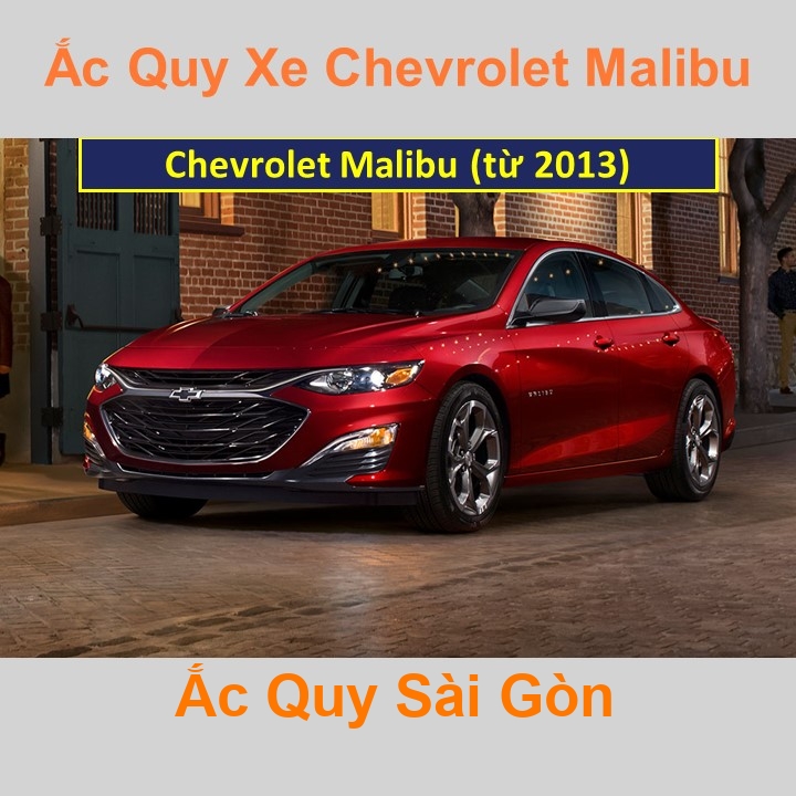 Ắc Quy Sài Gòn | Chuyên cung cấp và lắp đặt tận nơi nhanh chóng Bình ắc quy xe ô tô Chevrolet Malibu (từ 2013) chất lượng cao với giá rẻ, cạnh tranh n