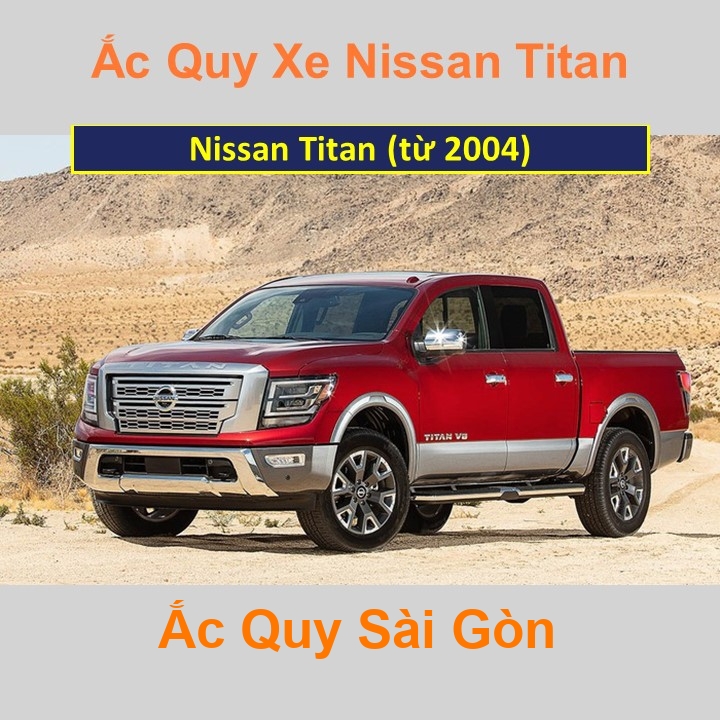 Ắc Quy Sài Gòn | Chuyên cung cấp và lắp đặt tận nơi nhanh chóng Bình ắc quy xe ô tô Nissan Titan (từ 2004) chất lượng cao với giá rẻ, cạnh tranh nhất 