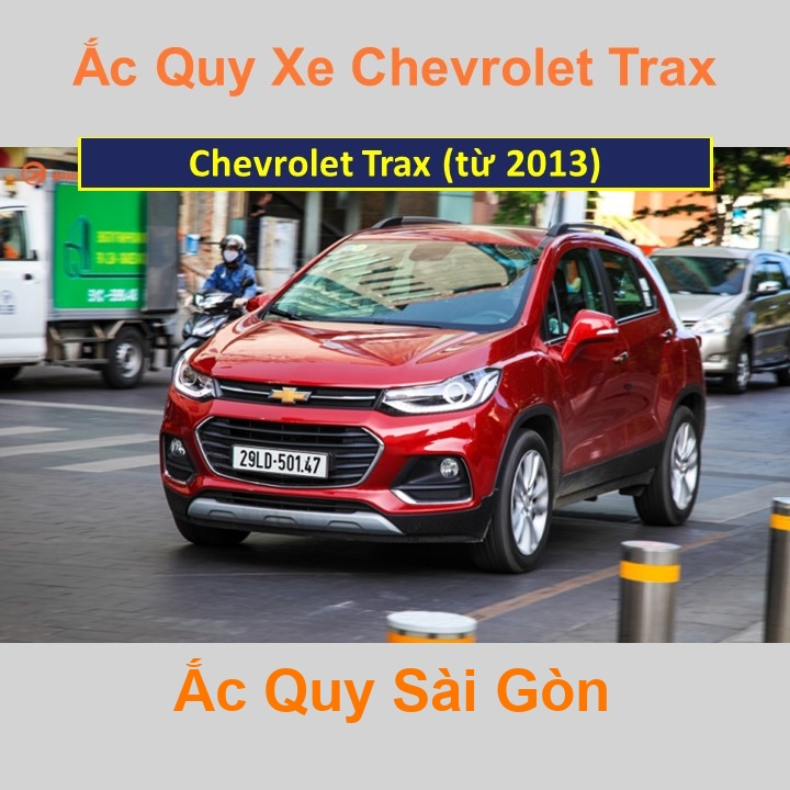Ắc Quy Sài Gòn | Chuyên cung cấp và lắp đặt tận nơi nhanh chóng Bình ắc quy xe ô tô Chevrolet Trax (từ 2013) chất lượng cao với giá rẻ, cạnh tranh nhấ