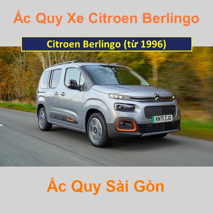 Ắc Quy Sài Gòn | Chuyên cung cấp và lắp đặt tận nơi nhanh chóng Bình ắc quy xe ô tô Citroen Berlingo (từ 1996) chất lượng cao với giá rẻ, cạnh tr