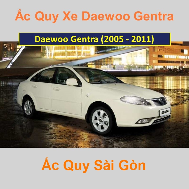 Bình ắc quy xe ô tô Daewoo Gentra (2005 - 2011)