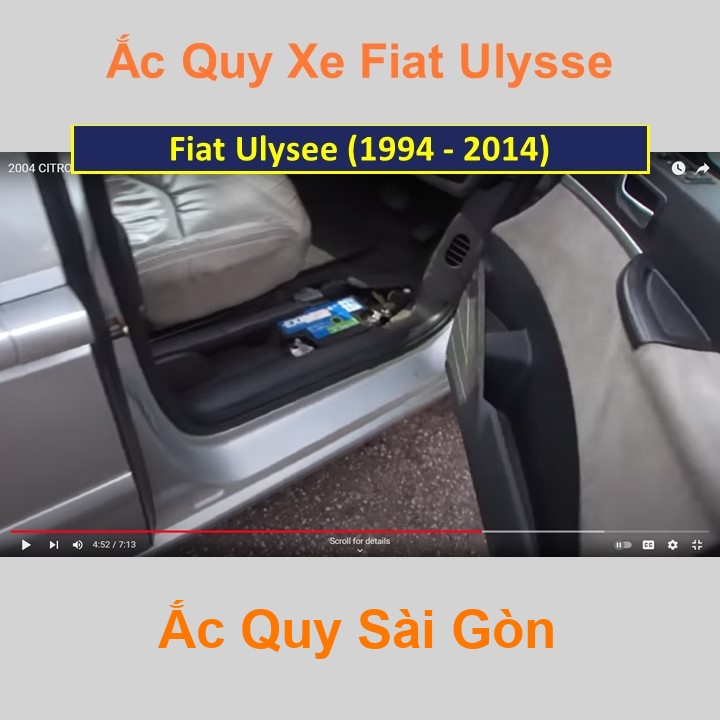 Bình ắc quy cho xe Fiat Ulysse có công suất tầm 71Ah, 74Ah (cọc chìm – cọc nghịch) với các mã bình ắc quy như Din71, Din74 Bình acquy oto Fiat Ulysse
