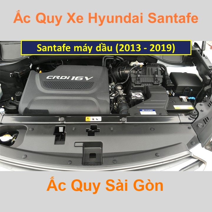 Bình ắc quy cho xe Hyundai SantaFe máy dầu (2013 - 2019) có công suất tầm 100Ah (cọc chìm – nghịch) với các mã bình ắc quy Din100 Bình acquy oto Hyund