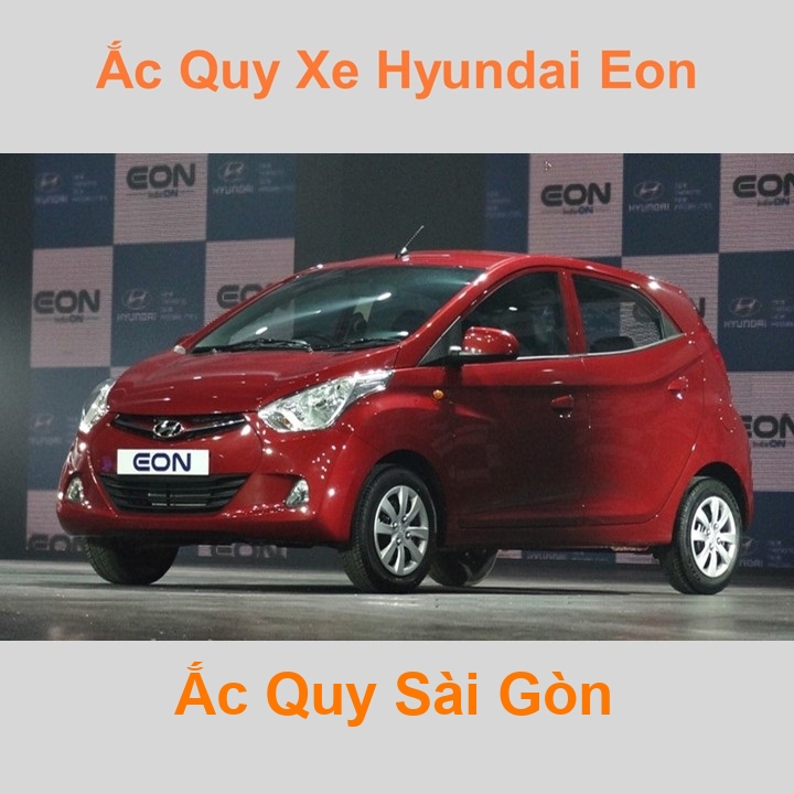 Ắc Quy Sài Gòn | Chuyên cung cấp và lắp đặt tận nơi nhanh chóng Bình ắc quy xe ô tô Hyundai Eon (2011 - 2019) chất lượng cao với giá rẻ, cạnh tranh nh